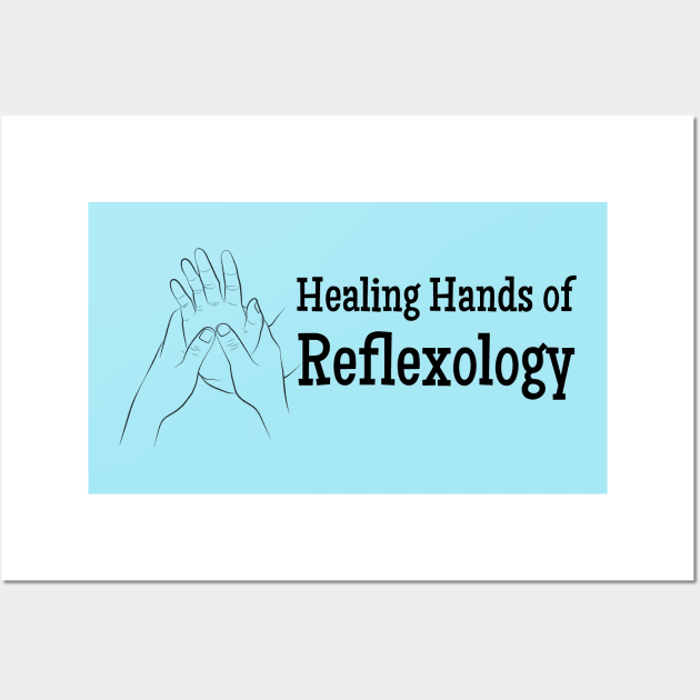 Healing Hands of Reflexology (black text) Wall Art by Balanceandharmonyforreflexologists